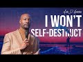 I wont selfdestruct pastor keion henderson