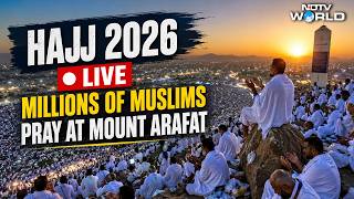 hajj 2026  Millions Of Muslims Pray At Mount Arafat On Most Sacred Day Of Pilgrimage