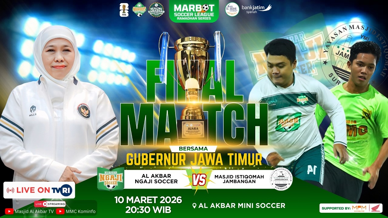 🔴LIVE FINAL MATCH MARBOT SOCCER LEAGUE - HEALING RAMADHAN 1447 H | MASJID AL AKBAR SURABAYA
