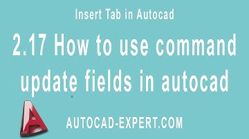 2.17 How to use command update fields in autocad