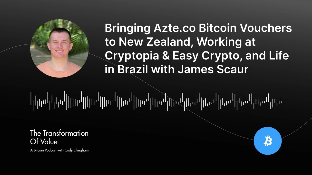 Azte.co Bitcoin in NZ, Working at Cryptopia & Easy Crypto, and Life in  Brazil with James Scaur