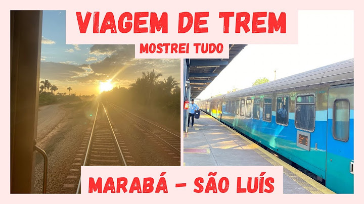 VIAGEM DE TREM DE MARABÁ ATÉ SÃO LUIS | MOSTREI TUDO COM VALORES | LINHA CARAJÁS Ep. 154