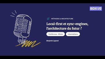 BDX I/O 2025 - Local-first en sync-engines, de architectuur van de toekomst? - Benjamin Legrand