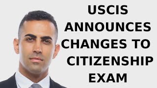 USCIS Announces New Changes to the Naturalization Civics Exam