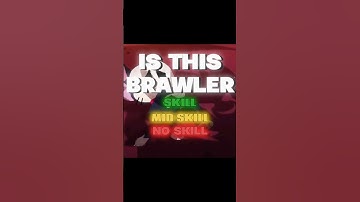 Is this brawler SKILL, MID or NO SKILL? #brawlstars