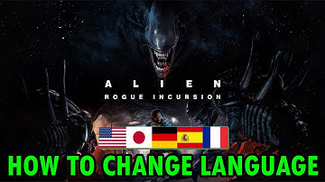 How To Change Language In Alien: Rogue Incursion
