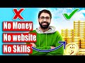 Make Money Online with No Money, No Skills, No Website ( 1 Week Challenge! )