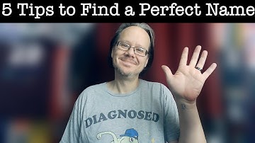 5 Tips to Help Writers Find the Perfect Character Names