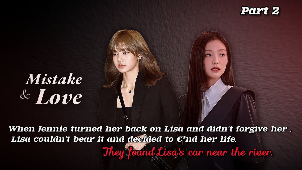 When Lisa took the wr*ong step to €nd herself because Jennie didn't forgive her..💔 | Jenlisa FF 
