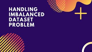 Handling Imbalanced Dataset | Data Preprocessing And Cleaning | Machine Learning