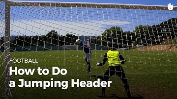 Learn How to Do a Jumping Header | Football