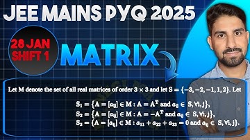 Let M denote the set of all the real matrices of order 3X3 and S = { -3,-2,-1,1,2}. Let S1 = {A=