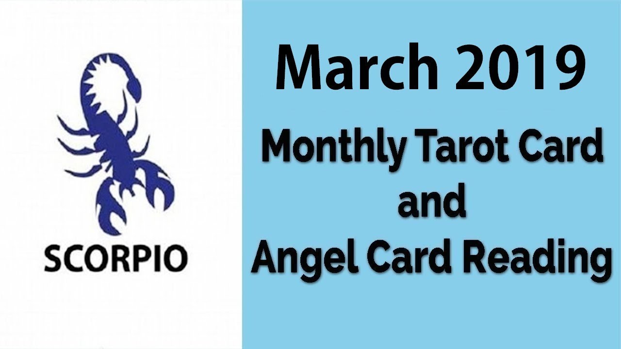 Scorpio March 2019 Monthly Tarot Card & Angel Card Reading by