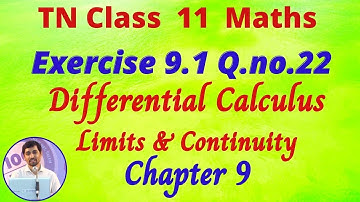 TN Class 11 Maths  Limits and Continuity Exercise 9.1 Q.No.22  Differential Calculus TN   Syllabus