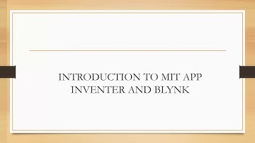 IoT introduction. MIT APP INVENTER VS BLYNK- SAGAR ALI
