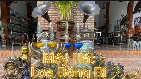 🔴🔴 Máy Hát Loa Kèn _ Đèn Dầu Nam Pháp _ Tượng Đồng Xưa. Ngày 25/6 #đồcổcầnthơ #đồcổ