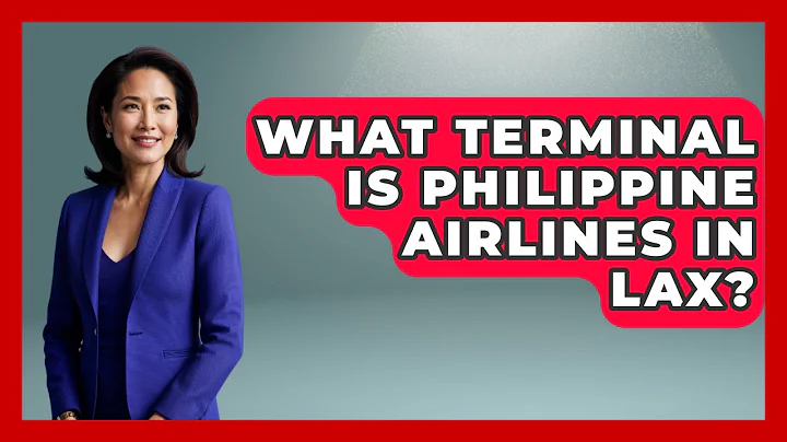 What Terminal Is Philippine Airlines In LAX? - Air Traffic Insider