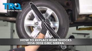 How to Replace Rear Shocks 2014-2018 GMC Sierra