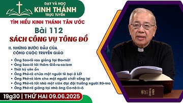📖 Bài 112: II. NHỮNG BƯỚC ĐẦU CỦA CÔNG CUỘC TRUYỀN GIÁO (buổi 3) | 9-6-2025