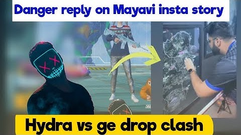 Hydra Danger reply on Mayavi insta story || hydra, global eSports drop clash #hailhydra