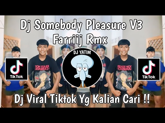 DJ SOMEBODY PLEASURE V3 FARRIJ REMIX VIRAL TIKTOK TERBARU 2024 !! class=