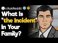 What Became Known as the "Incident" in Your Family?