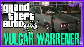 GTA 5 Grand Theft Auto Online | Vulcar Warrener car guide