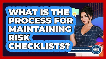 What Is The Process For Maintaining Risk Checklists?