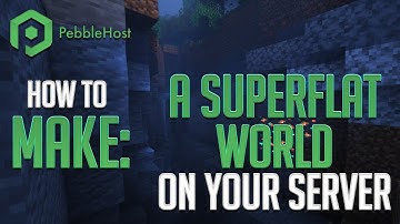 How to Make a Superflat World on Your Minecraft Server