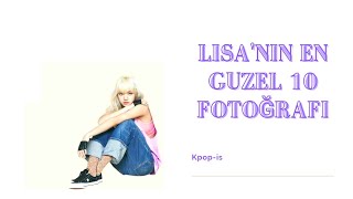 Lisanın En Güzel 10 Fotoğrafı Lalisa Forever