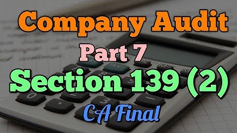 Company Audit (Part 7) Section 139(2) - CA Final Advanced Auditing and Professional Ethics