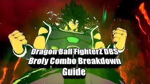 Dragon Ball FighterZ DBS Broly Combo Video Breakdown