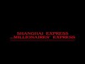 THE SHANGHAI EXPRESS (aka MILLIONAIRES