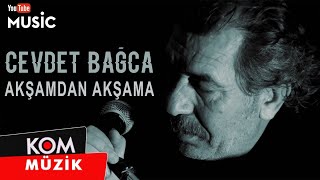 Cevdet Bağca - Akşamdan Akşama (Official Audio © Kom Müzik)