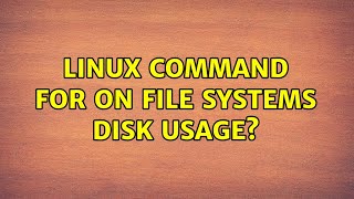 linux command for on file systems disk usage (7 Solutions!!)