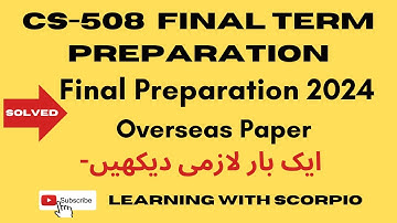 CS508 Final term Preparation 2024|cs508 Final Preparation Objective & subjective|cs508 Final Paper