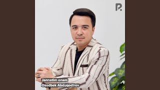 Jannatim onam - Ozodbek Abduqodirov