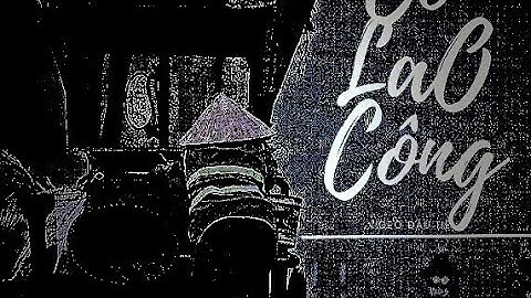 CÔ LAO CÔNG.            video music/osxit  official.