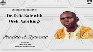 Pauline A. Nyoremo - Dr. Osito Kale with Orch. Nabi Kings