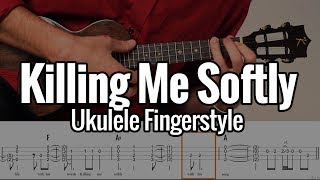Killing Me Softly - Ukulele Fingerstyle (Play Along + Tabs)