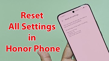 How to reset all settings in honor phone