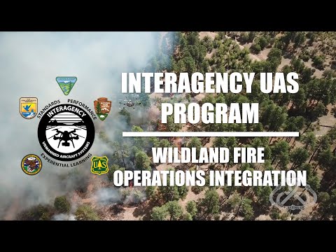 Interagency UAS Program: Wildland Fire Operations Integration