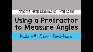 Using a Protractor to Measure Angles