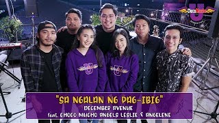 Video thumbnail of "Sa Ngalan Ng Pag-Ibig - December Avenue feat. Choco Mucho Angels Leslie and Angelene"