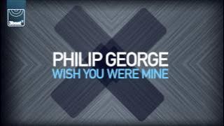 Philip George - Wish You Were Mine (Hollaphonic Remix)