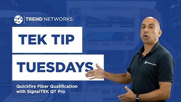Quickfire Fiber Qualification with SignalTEK QT Pro - TEKTIP