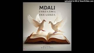 Mdali (Sxbza DM_&_Dee Lebza_ft_Momo_Kalturius_Pray Epress)
