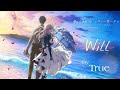 【Lyrics/AMV】- Violet Evergarden  : The Movie THEME SONG 【TRUE「WILL」】