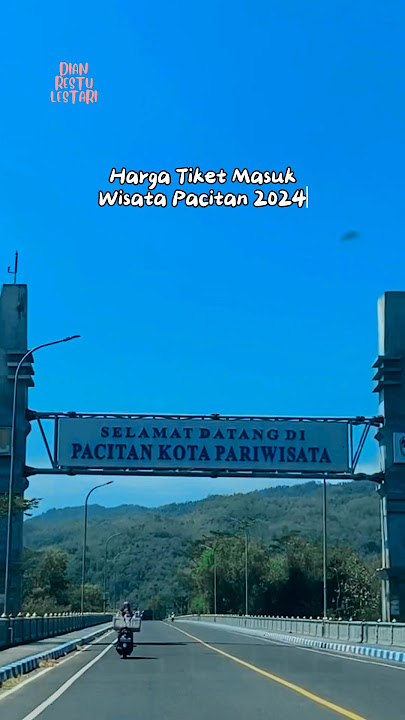 Harga Tiket Masuk Wisata Pacitan 2024