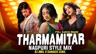 THARMAMITAR 😍 Nagpuri Style Mix Dj Anil X Danger Zone 